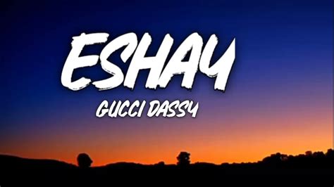 eshay gucci dassy перевод|Gucci Dassy Lyrics, Songs, and Albums .